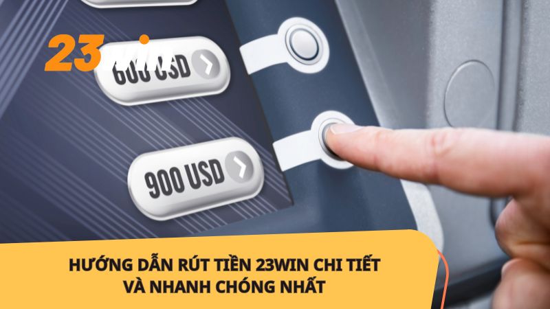 Lí do nên rút tiền tại 23win