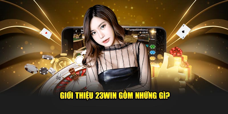Điểm nổi bật độc đáo của 23win
