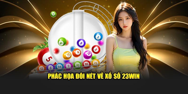 Các mẹo hay giúp bạn chinh phục xổ số 23win